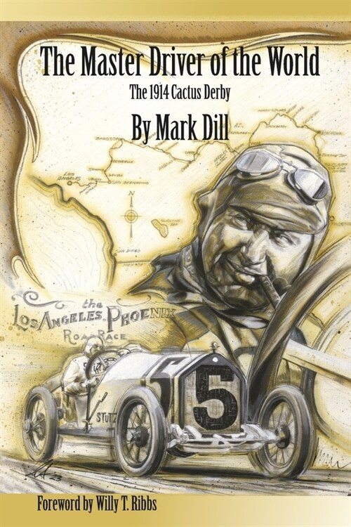 The Master Driver of the World: The 1914 Cactus Derby (Paperback)
