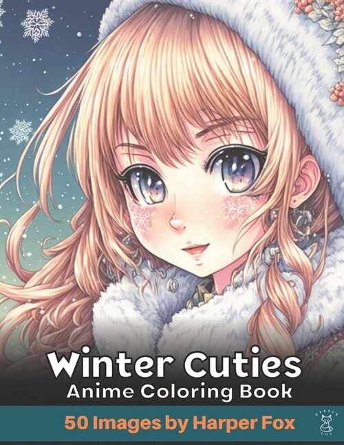 Winter Cuties Anime Coloring Book for Teens and Adults: A Japanese Inspired Kawaii Anime Coloring Book with Cute Girls and Cute Fashion Outfits (Paperback)