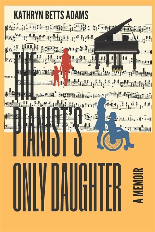 The Pianists Only Daughter: A Memoir (Paperback)