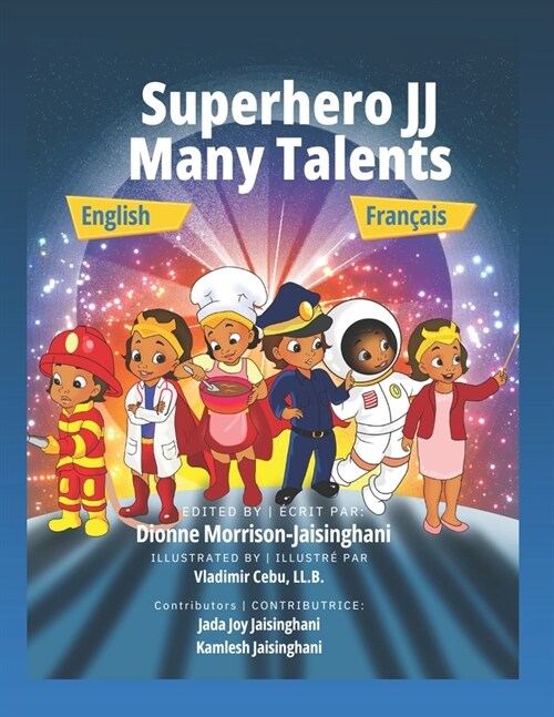 Superhero JJ Many Talents - English and French Version: Bilingual Childrens Book - Great Educational Book to learn French and English for Kids (Paperback)