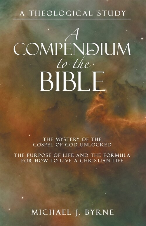 A Compendium to the Bible: A Theological Study (Paperback)