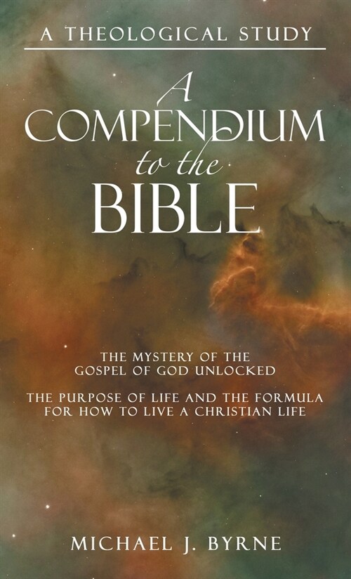 A Compendium to the Bible: A Theological Study (Hardcover)