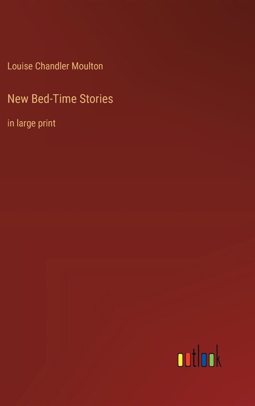 New Bed-Time Stories: in large print (Hardcover)