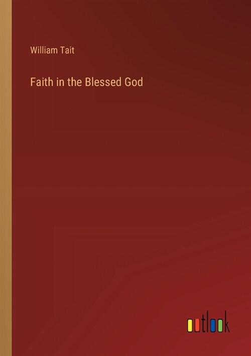 Faith in the Blessed God (Paperback)