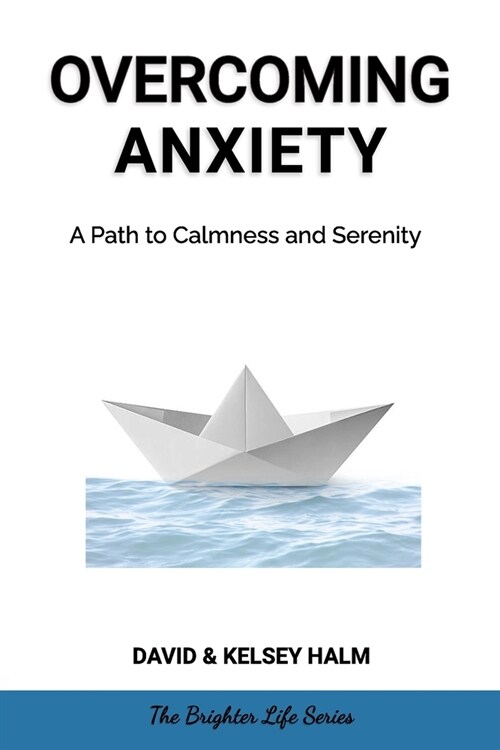 Overcoming Anxiety: A Path to Calmness and Serenity (Paperback)
