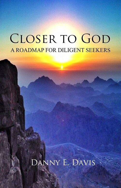 Closer to God: A Roadmap for Diligent Seekers (Paperback)