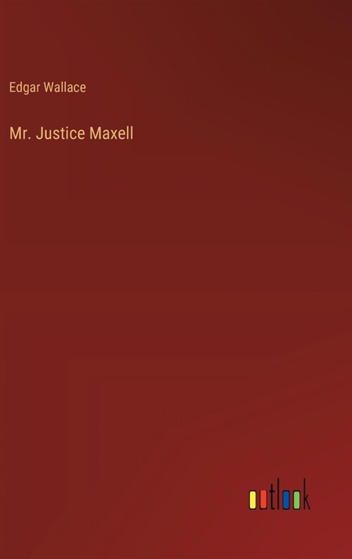 Mr. Justice Maxell (Hardcover)