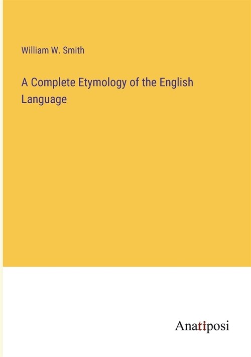 A Complete Etymology of the English Language (Paperback)