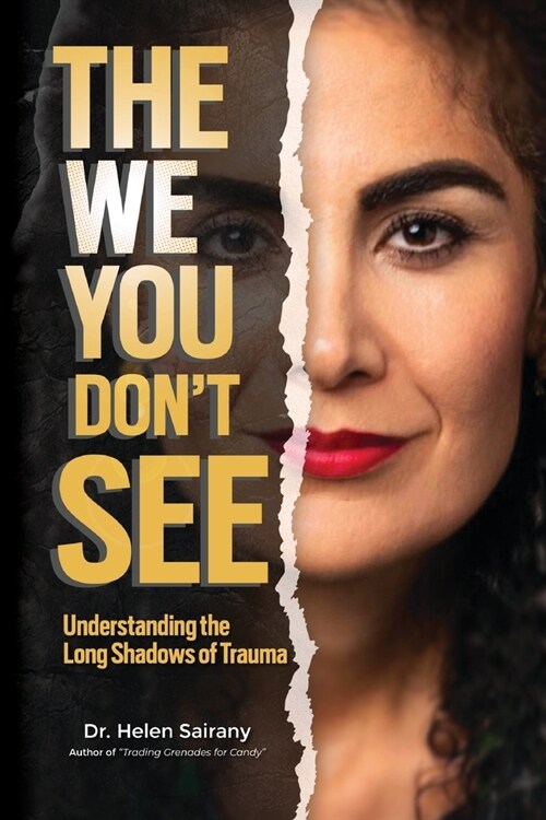 The We you Dont See: Understanding the Long Shadows of Trauma (Paperback)