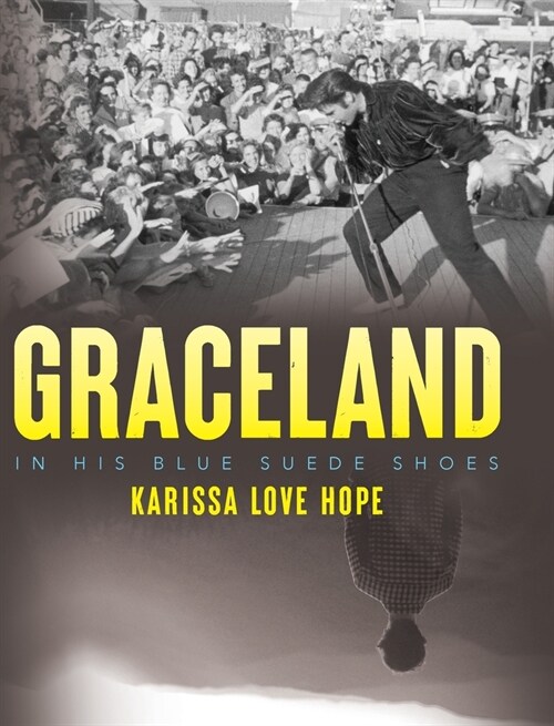 Graceland: In His Blue Suede Shoes (Hardcover)