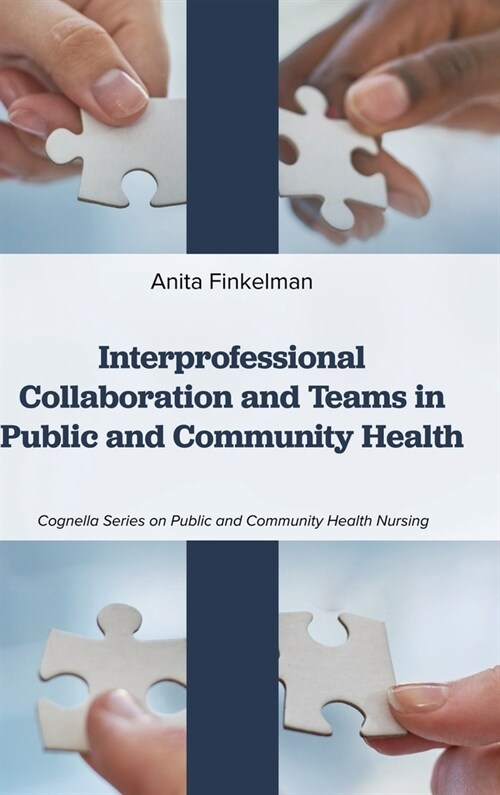 Interprofessional Collaboration and Teams in Public and Community Health (Hardcover)