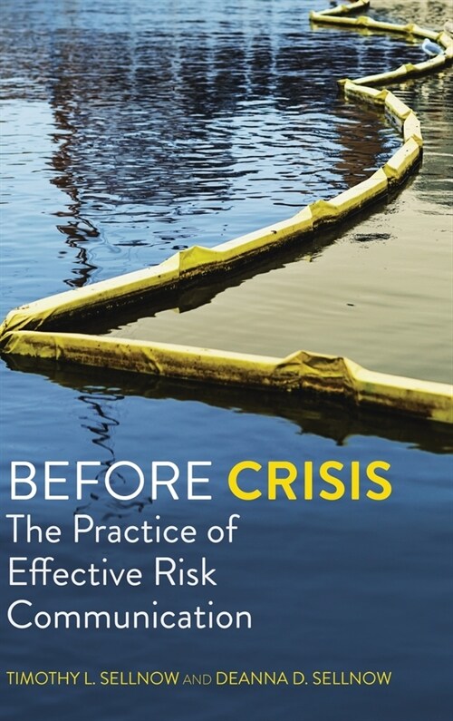 Before Crisis: The Practice of Effective Risk Communication (Hardcover)