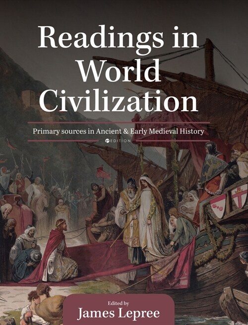 Readings in World Civilization: Primary Sources in Ancient and Early Medieval History (Hardcover)