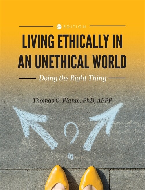 Living Ethically in an Unethical World: Doing the Right Thing (Hardcover)