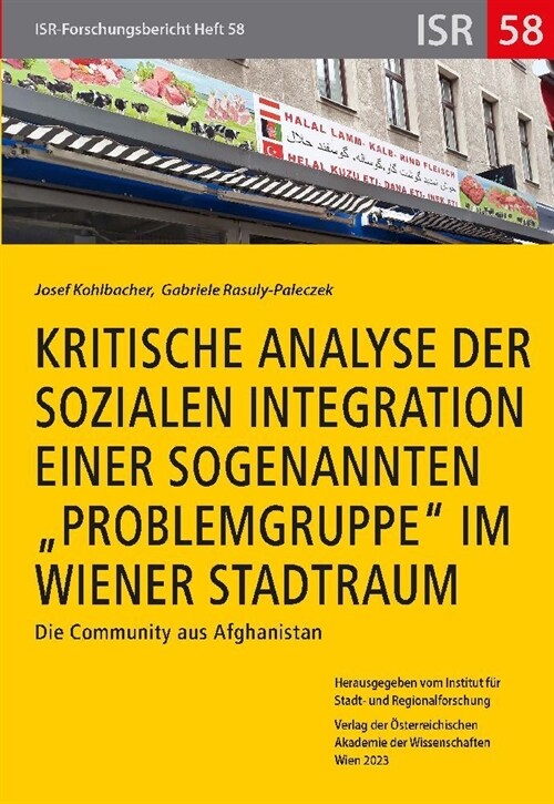 Kritische Analyse Der Sozialen Integration Einer Sogenannten Problemgruppe Im Wiener Stadtraum: Die Community Aus Afghanistan (Paperback)