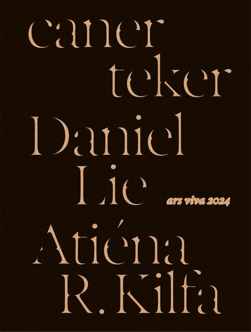 Ars Viva 2024: Ati?a R. Kilfa, Daniel Lie, Caner Teker (Paperback)