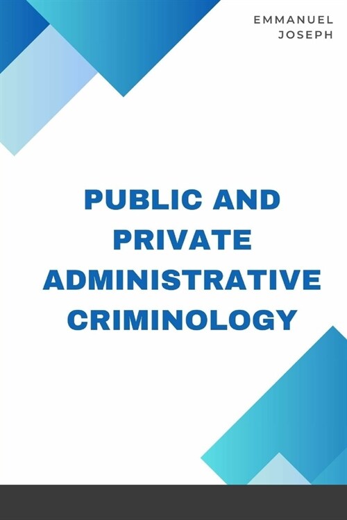 Public and Private Administrative Criminology (Paperback)