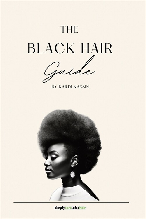 The Black Hair Guide: A comprehensive guide to the care and recognition of natural black hair textures (Paperback)