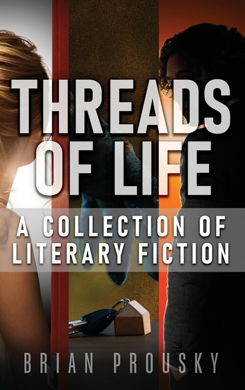 Threads of Life: A Collection of Literary Fiction (Hardcover)