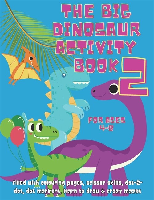 The Big Dinosaur Activity Book: Its Jurassic Fantastic Fun (Paperback)