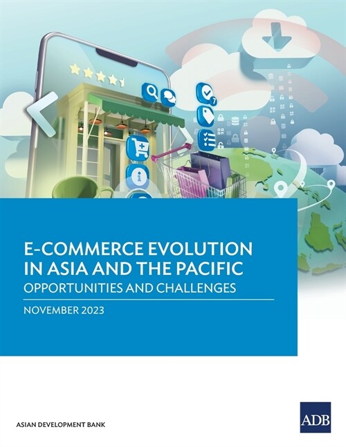 E-commerce Evolution in Asia and the Pacific: Opportunities and Challenges (Paperback)