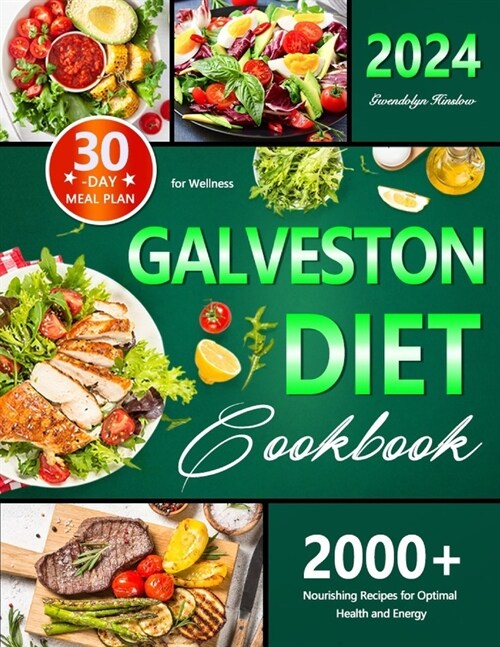 Galveston Diet Cookbook: 30-Day Meal Plan for Wellness, 2000+ Nourishing Recipes for Optimal Health and Energy (Paperback)