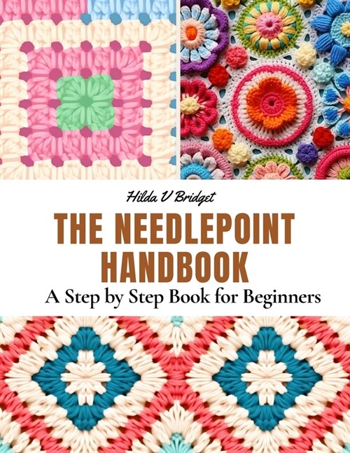 The Needlepoint Handbook: A Step by Step Book for Beginners (Paperback)
