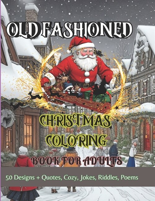 Old Fashioned Christmas Coloring Book for Adults: Retro Old Fashioned Christmas Vintage Coloring Book For Adults And Seniors Holiday Relaxation With J (Paperback)