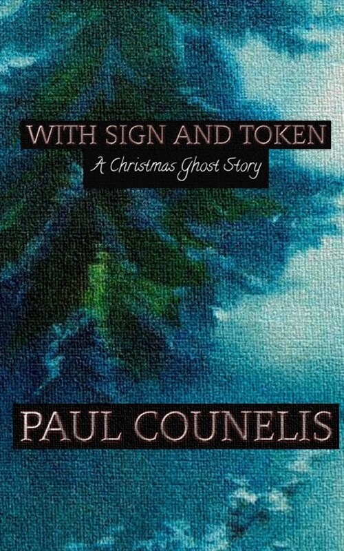 With Sign and Token: A Christmas Ghost Story (Paperback)