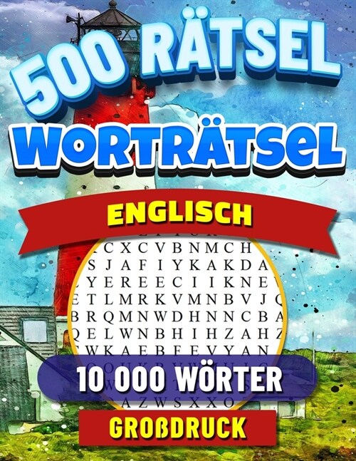 Wortsuchr?sel Englisch Gro?ruck: 500 Englisch Buchstabenr?sel f? Erwachsene, Kinder und Senioren. Wortsuche mit L?ungen. Englische W?ter Puzzle. (Paperback)