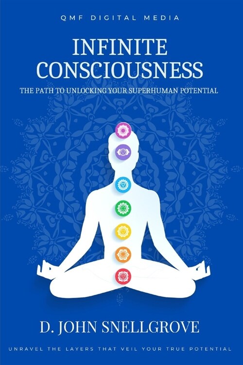 Infinite Consciousness: The Path to unlocking Your Superhuman Potential (Paperback)