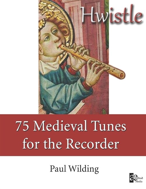 Hwistle - 75 Medieval Tunes for the Recorder (Paperback)