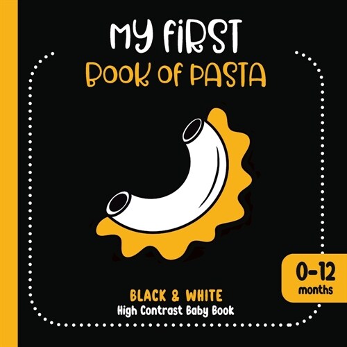 My First Book of Pasta: Black and White High Contrast Baby Book (Paperback)