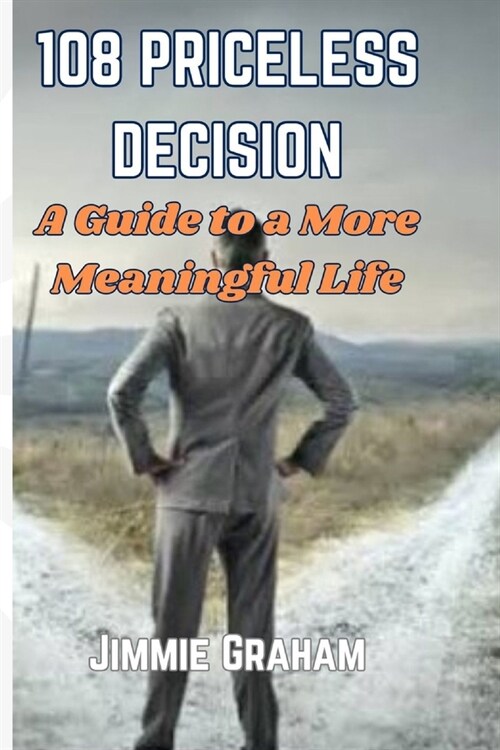 108 Priceless Decision: A Guide to a More Meaningful Life (Paperback)