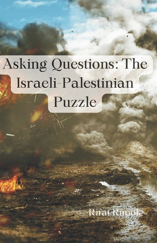Asking Questions: The Israeli-Palestinian Puzzle (Paperback)