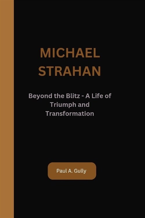 Michael Strahan: Beyond the Blitz - A Life of Triumph and Transformation (Paperback)