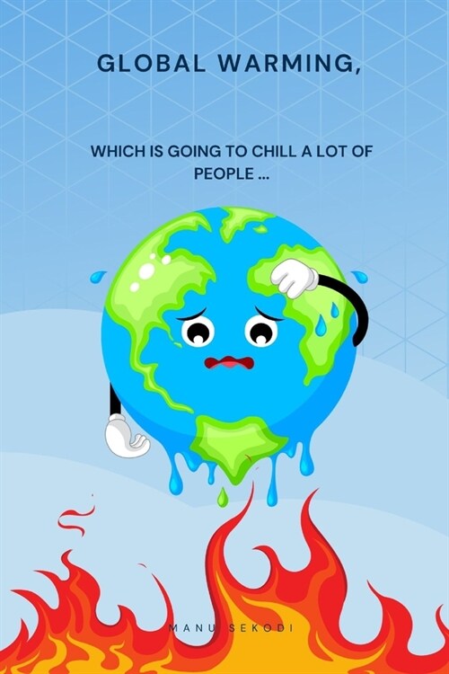 Global warming, which is going to chill a lot of people (Paperback)