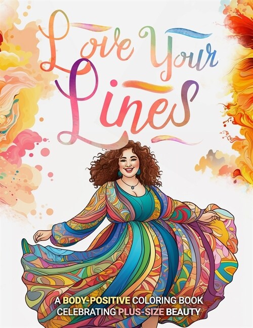 Love Your Lines: A Body-Positive Coloring Book Celebrating Plus-Size Beauty (Paperback)