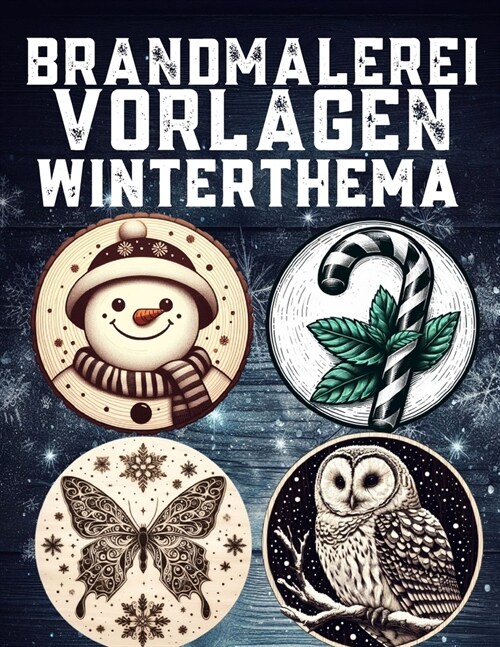 Brandmalerei Vorlagen Winterthema: Weihnachtliche Vorlagenbuch f? dekorative Astscheiben (Paperback)
