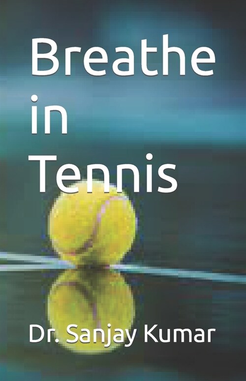 Breathe in Tennis (Paperback)