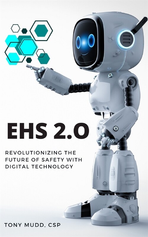 Ehs 2.0: Revolutionizing the Future of Safety with Digital Technology (Paperback)