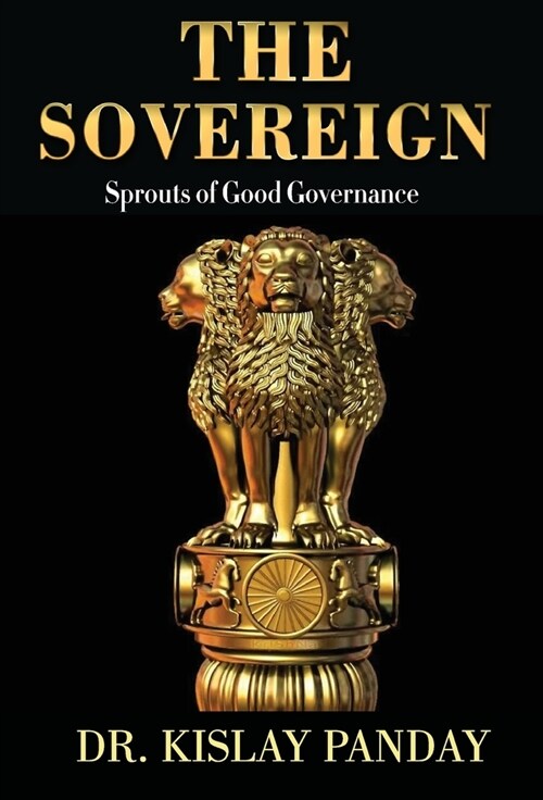 The Sovereign: Sprouts Of Good Governance (Hardcover)