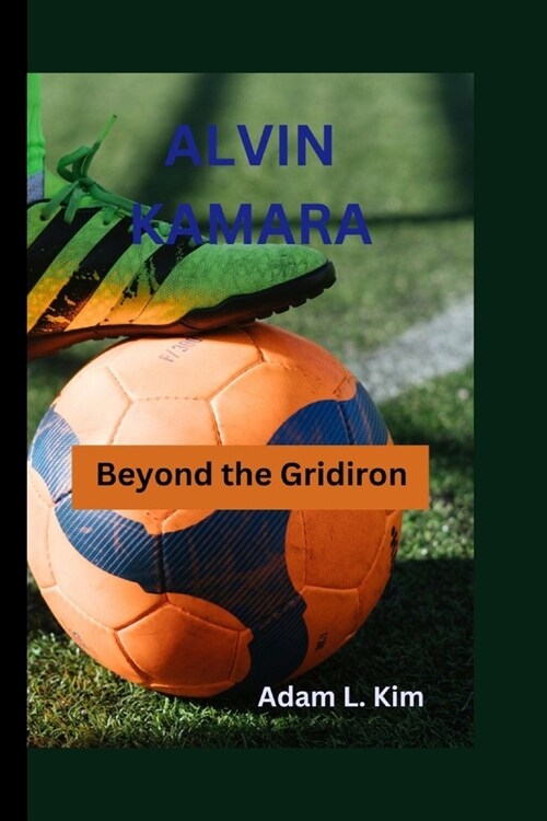 Alvin Kamara: Beyond the Gridiron (Paperback)