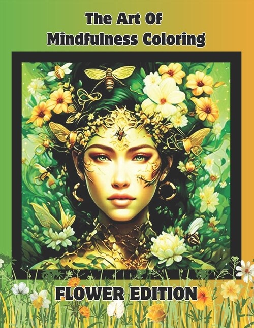 The Art Of Mindfulness Coloring: Flower Edition (Paperback)