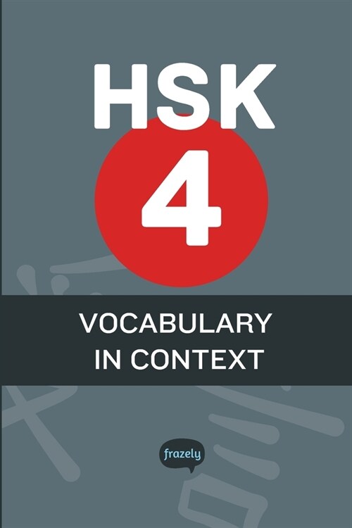 HSK 4 - Word List & Phrasebook: Complete HSK 4 vocabulary with sentence examples (Paperback)