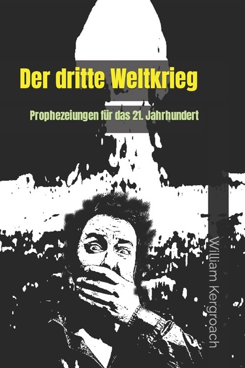 Der dritte Weltkrieg: Prophezeiungen f? das 21. Jahrhundert (Paperback)