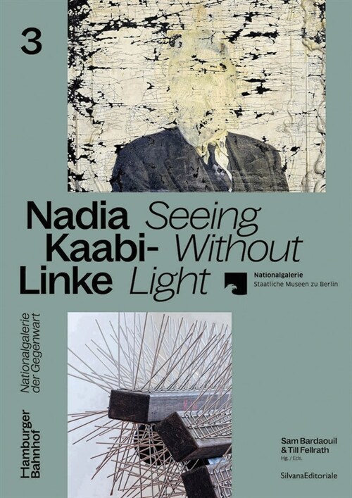 Nadia Kaabi-Linke: Seeing Without Light (Paperback)