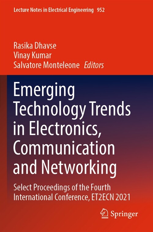 Emerging Technology Trends in Electronics, Communication and Networking: Select Proceedings of the Fourth International Conference, Et2ecn 2021 (Paperback, 2023)