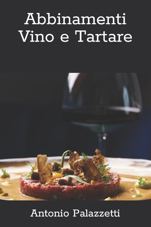 Abbinamenti Vino e Tartare (Paperback)