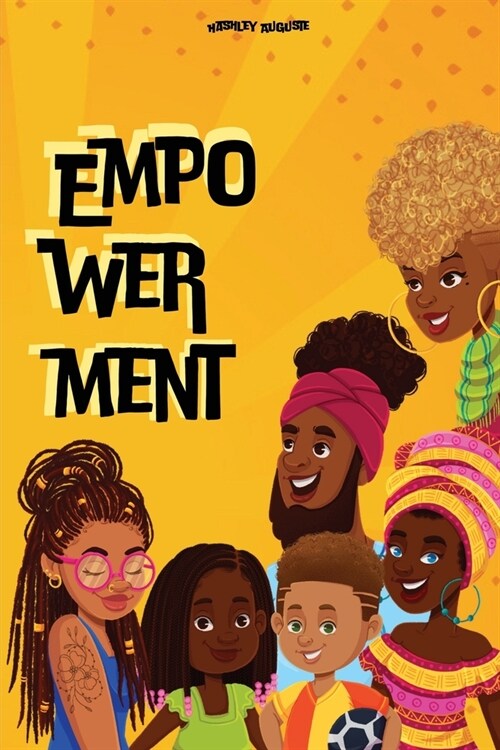 Empowerment: Affirmations, African American History, and Inspiring Quotes for kids, teenagers and adults - 86 pages of motivation ! (Paperback)